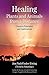 Healing Plants and Animals from a Distance: Curative Principles and Applications