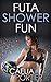 Futa Shower Fun (A Futa on Female Erotica)