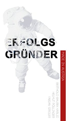 Erfolgsgründer: Made in Austria (German Edition)
