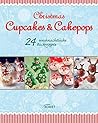 Christmas Cupcakes & Cakepops: 24 weihnachtliche Backrezepte (German Edition)