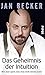 Das Geheimnis der Intuition by Jan Becker