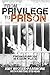 From Privilege to Prison: F...