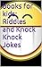 books for kids:Riddles and Knock Knock Jokes