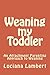 Weaning my Toddler: An Attachment Parenting Approach to Weaning