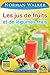 Les jus de fruits et de légumes frais by Norman W. Walker