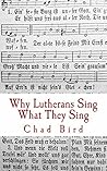 Why Lutherans Sing What They Sing