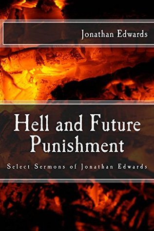 Hell and Future Punishment: Select Sermons of Jonathan Edwards
