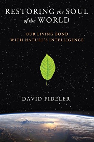 Portada de Restoring the Soul of the World: Our Living Bond with Nature's Intelligence, de David Fideler