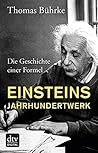 Einsteins Jahrhundertwerk: Die Geschichte einer Formel (German Edition)