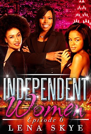 The Independent Women - The Finale (Kindle Edition)