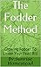 Homesteading 101 The Fodder Method: Growing Fodder To Lower Your Feed Bill