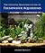 The Essential Beginner's Guide to Freshwater Aquariums by Andrew Bartlett