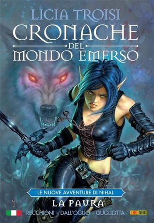 Cronache del Mondo Emerso: Le nuove avventure di Nihal 1 - La paura (Kindle Edition)