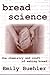 Bread Science: The Chemistry and Craft of Making Bread