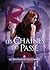 Les Chaînes du passé (Les S...