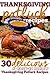 Thanksgiving Potluck Recipes: 30 Delicious and Easy-to-Follow Thanksgiving Potluck Recipes