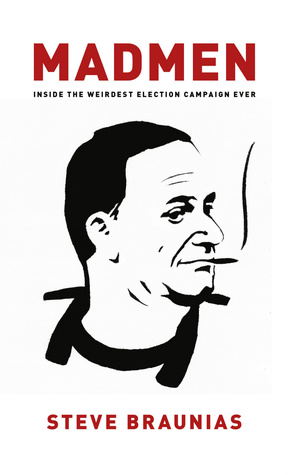 Madmen: Inside the Weirdest Campaign Ever