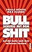 Schluss mit dem Bullshit!: ...