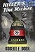 Hitler's Time Machine by Robert F. Dorr