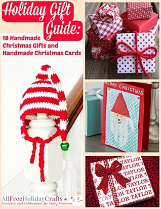 Holiday Gift Guide: 18 Handmade Christmas Gifts and Handmade Christmas Cards (Kindle Edition)