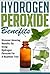 Hydrogen Peroxide Benefits - Discover The Amazing Benefits By... by Janelle Watkinson