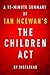 The Children Act by Ian McEwan - A 15-minute Instaread Summary