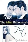 The Alien Billionaire's Pet by Amelia Amberson