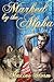 Marked by the Alpha: Part Two (BBW Paranormal Romance): The World of Lyvonia
