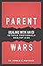 Parent Wars: Dealing with an Ex to Build Emotinally Healthy Kids