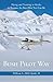 Bush Pilot Way: Flying and Training in Alaska to Become the Best Pilot You Can Be