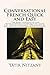 Conversational French Quick and Easy - PART 1: The Most Innovative and Revolutionary Technique to Learn the French Language. For Beginners, Intermediate, and Advanced Speakers.