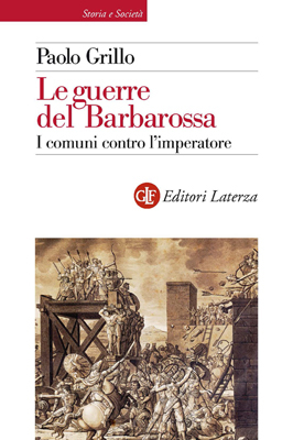 Le guerre del Barbarossa: I comuni contro l'imperatore (ebook)