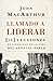 Llamado a liderar by John F. MacArthur Jr.
