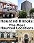 Haunted Illinois: The Most Haunted Locations