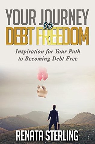 Your Journey to Debt Freedom: Inspiration For Your Path To Becoming Debt Free (Kindle Edition)