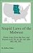 Stupid Laws of the Midwest: Funny Laws from the Past and Present in Illinois, Indiana, Iowa, Kansas, Michigan, Minnesota, Missouri, Nebraska, North Dakota, Ohio, South Dakota and Wisconsin