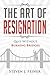 The Art of Resignation: Quit Without Burning Bridges