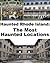 Haunted Rhode Island: The Most Haunted Locations