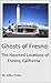 Ghosts of Fresno: The Haunted Locations of Fresno, California