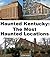 Haunted Kentucky: The Most Haunted Locations