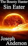 Sin Eater (Bounty Hunter Series Three, Book Six)