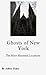 Ghosts of New York: The Most Haunted Locations