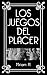Los juegos del placer (Spanish Edition)
