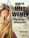 How To Meet Women: The Art Of Approaching