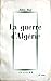 La guerre d'Algérie