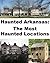 Haunted Arkansas: The Most Haunted Locations