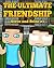 The Ultimate Friendship: Steve and Brine Series Book #1: An Unofficial Novel for Miners
