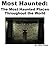 Most Haunted: The Most Haunted Places Throughout the World