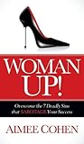 Woman Up!: Overco...