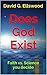 Does God Exist: Faith vs. Science you decide (Concerning God Bible and Religions)
